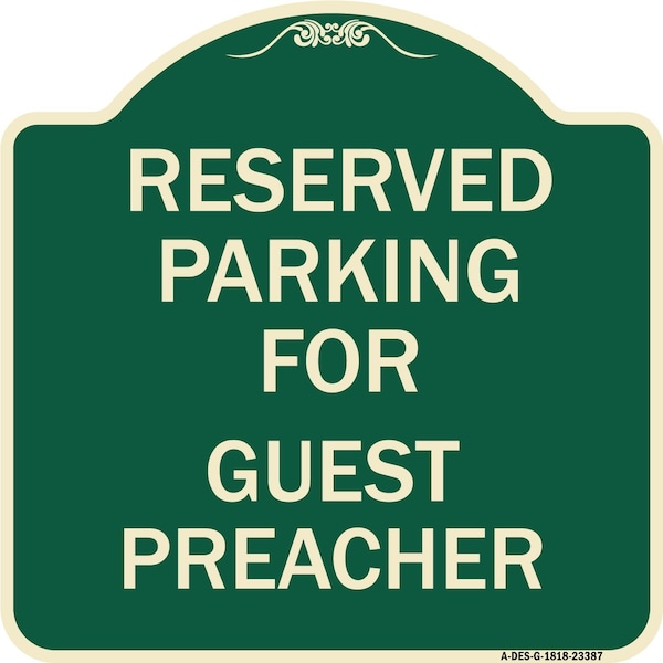 Signmission Parking Reserved for Guest Preacher Heavy-Gauge Aluminum Architectural Sign, 18" x 18", G-1818-23387 A-DES-G-1818-23387 - main